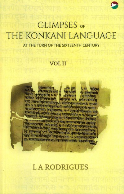 Glimpses of the Konkani Language: At The Turn of the Sixteenth Century Vol II