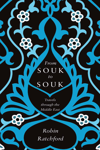 From Souk to Souk: Travels Through the Middle East