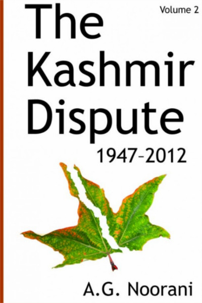 The Kashmir Dispute 1947-2012 (Vol. 2)