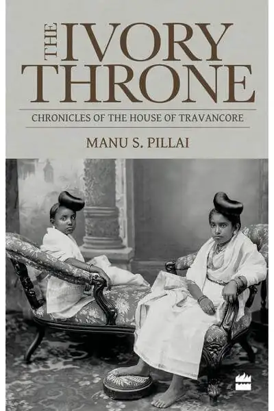 The Ivory Throne: Chronicles of the House of Travancore