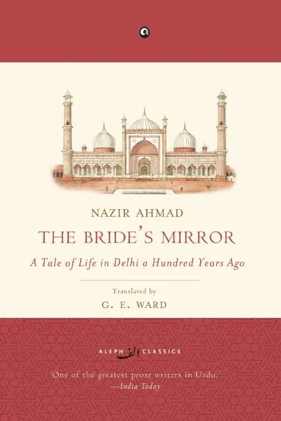 The Bride's Mirror : A Tale of Life in Delhi a Hundred Years Ago
