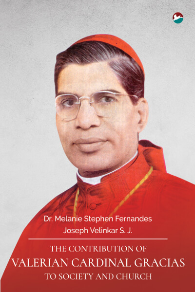 The Contribution of Valerian Cardinal Gracias To society and church