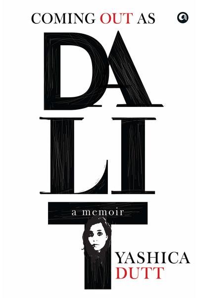 Coming Out as Dalit:A memoir