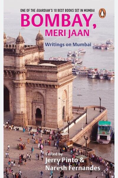 Bombay, Meri Jaan: Writings on Mumbai