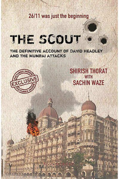 The Scout: The Definitive Account of David Headley and the Mumbai Attacks