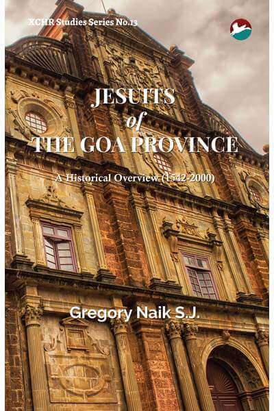 Jesuits of the Goa Province: A Historical Overview (1542 – 2000)