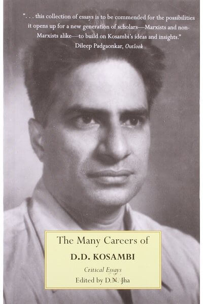 The Many Careers of D.D. Kosambi: Critical Essays