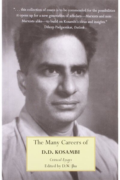 The Many Careers of D.D. Kosambi: Critical Essays
