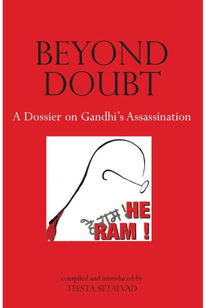 Beyond Doubt: A Dossier on Gandhi's Assassination