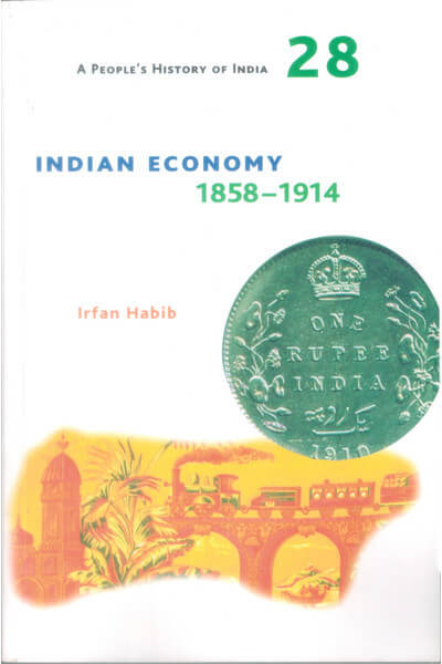 A People's History of India 28: Indian Economy, 1858-1914