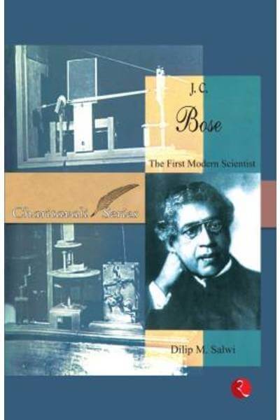J.C. Bose: The First Modern Scientist