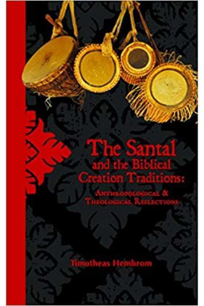 The Santal and the Biblical Creation Traditions: Anthropological & Theological Reflections