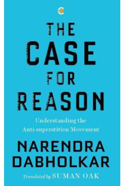 The Case for Reason: Volume One – Understanding the Anti-superstition Movement