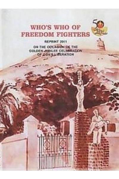 Who's Who of Freedom Fighters : Goa, Daman and Diu : Volume I