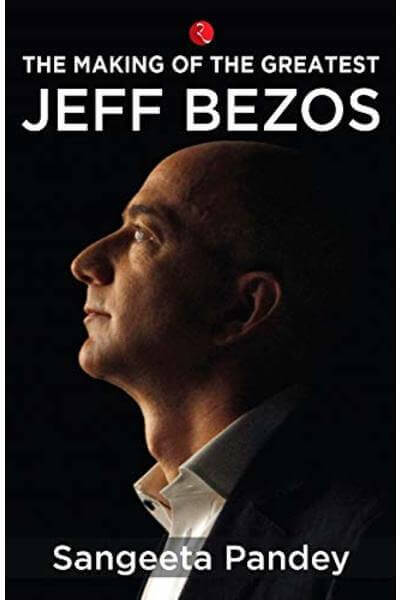The Making of the Greatest Jeff Bezos