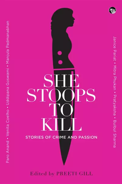 She Stoops to Kill: Stories of Crime and Passion