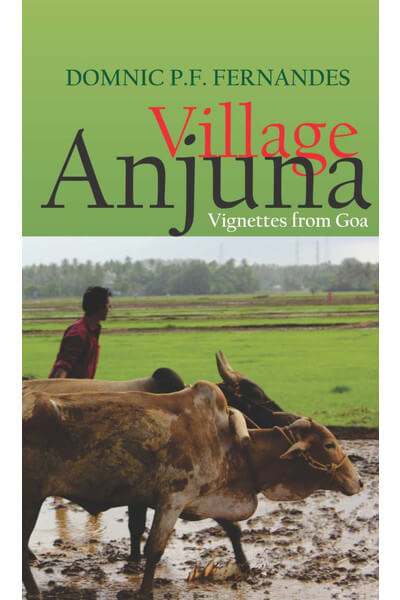 Village Anjuna: Vignettes from Goa