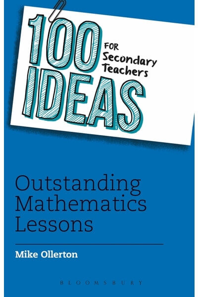 100 Ideas for Secondary Teachers: Outstanding Mathematics Lessons