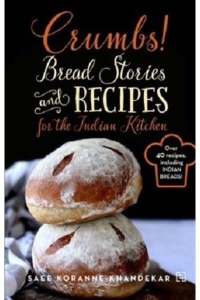 Crumbs!: Bread Stories and Recipes