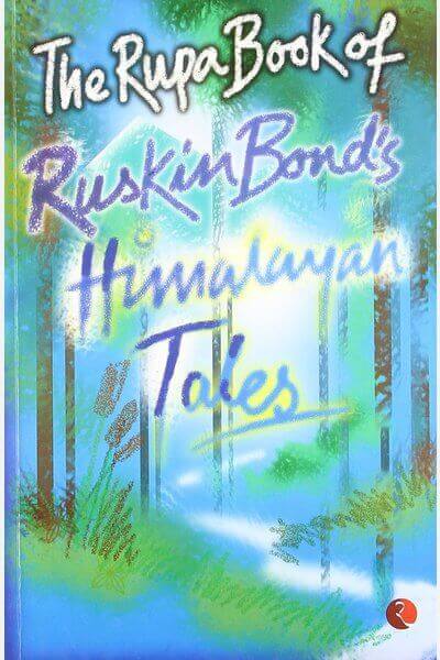 The Rupa Book of Ruskin Bonds Himalayan Tales