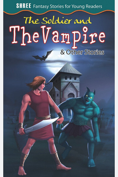 The Soldier and the Vampire & Other Stories