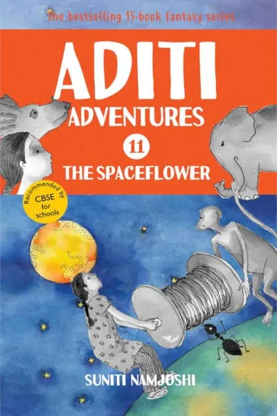 Aditi Adventures: The Spaceflower (Book 11)