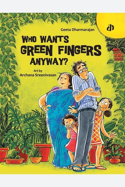 Who Wants Green Fingers Anyway?