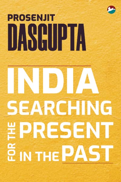 India - Searching for the Present in the Past