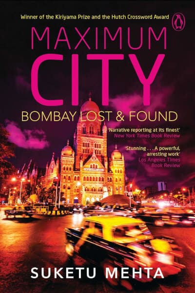 Maximum City: Bombay Lost and Found