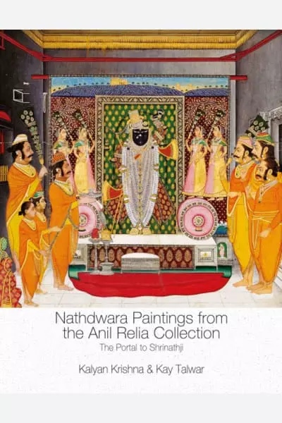 Nathdwara Paintings from the Anil Relia Collection: The Portal to Shrinathji