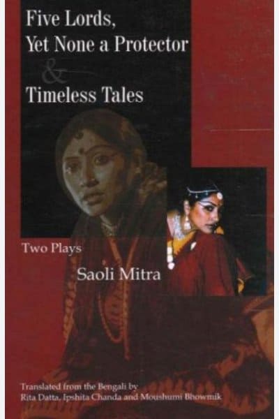 Five Lords, Yet None are Protector and Timeless Tales: Two Plays