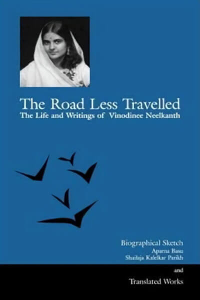 The Road Less Travelled: The Life and Writings of Vinodinee Neelkanth