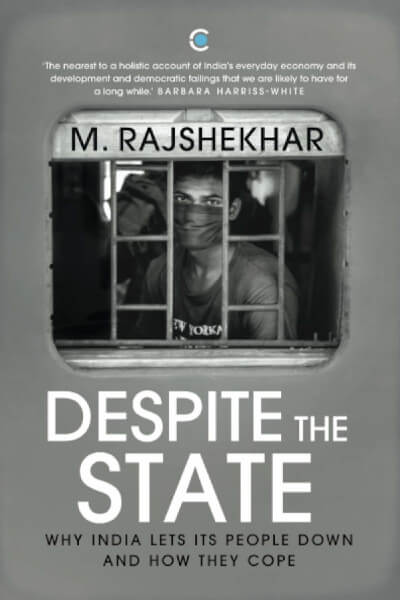 Despite The State: Why India Lets Its People Down and How They Cope
