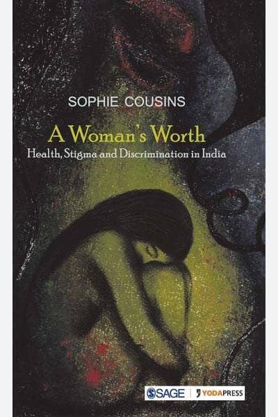 A Woman’s Worth Health: Stigma and Discrimination in India