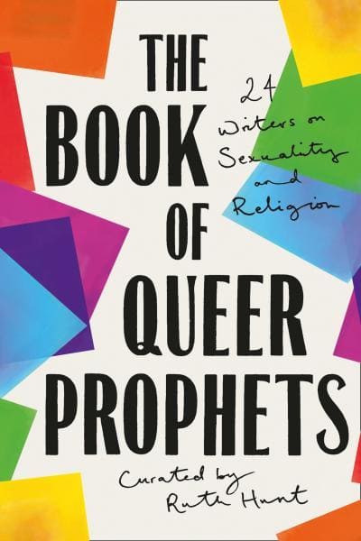 The Book of Queer Prophets: 24 Writers on Sexuality