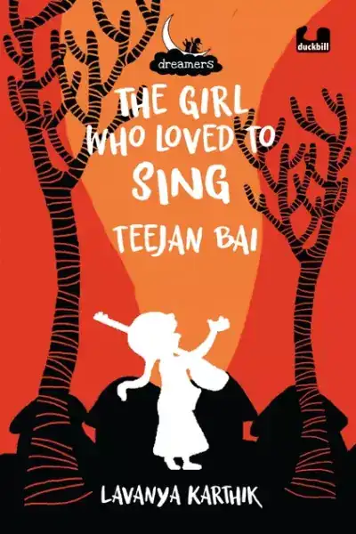 The Girl Who Loved to Sing: Teejan Bai