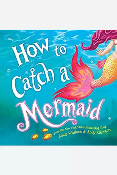 How to Catch a Mermaid