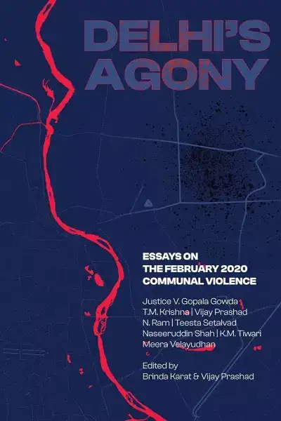 Delhi's Agony : Essays on the February 2020 Communal Violence