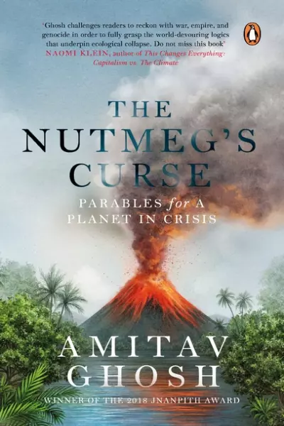 The Nutmeg’s Curse: Parables for a Planet in Crisis