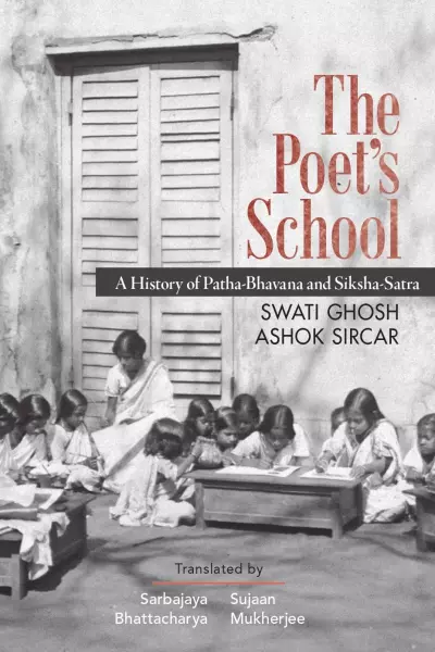 The Poet's School: A History of Patha-Bhavana and Siksha-Satra