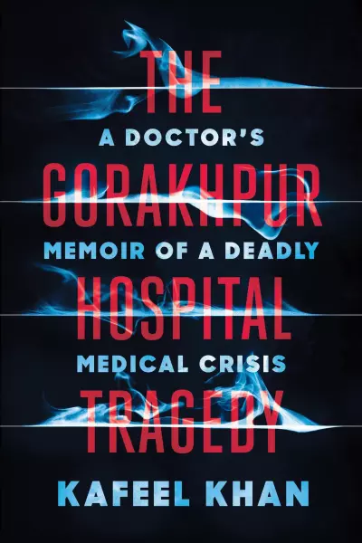 The Gorakhpur Hospital Tragedy