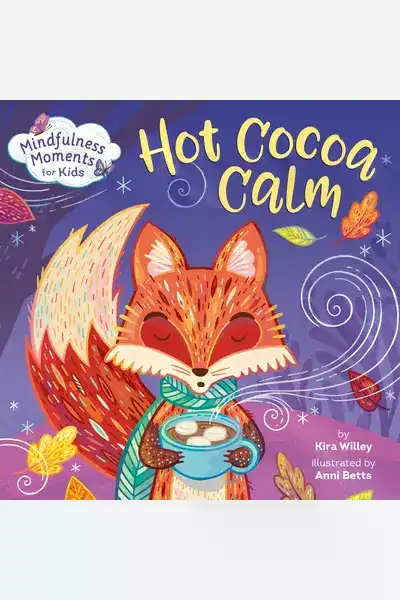 Mindfulness Moments for Kids: Hot Cocoa Calm