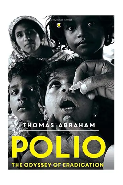 Polio: The Odyssey of Eradication