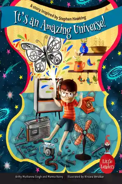 It's An Amazing Universe!: A Story Inspired By Stephen Hawking