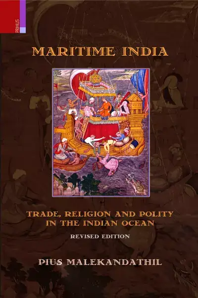 Maritime India: Trade, Religion and Polity in the Indian Ocean