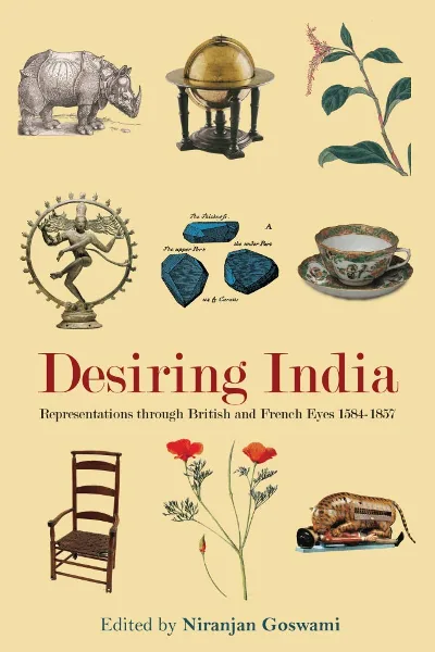 Desiring India: Representations through British and French Eyes 1584-1857