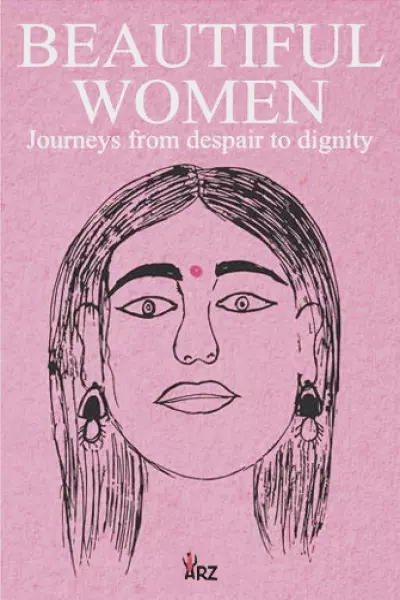 Beautiful Women: Journeys from Despair to Dignity