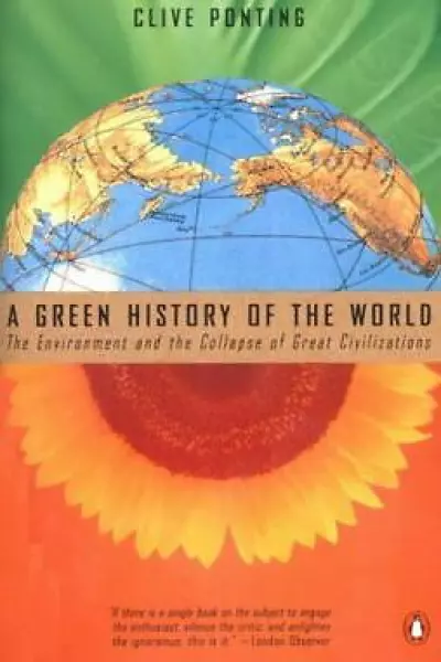 A Green History of the World: The Environment and the Collapse of Great Civilizations (Used)