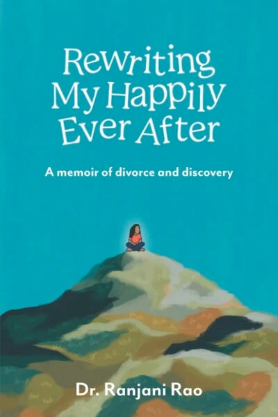 Rewriting My Happily Ever After: A memoir of divorce and discovery