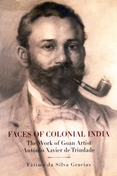 Faces of Colonial India: The Work of Goan Artist António Xavier de Trindade